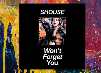 Shouse – Won't forget you / New single